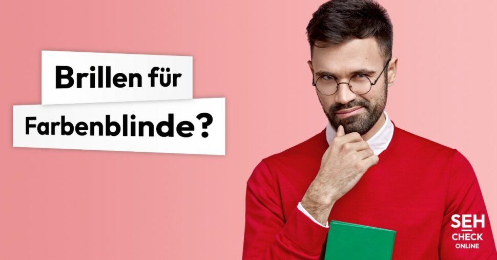 Gibt es Brillen gegen Rot-Grün-Schwäche?