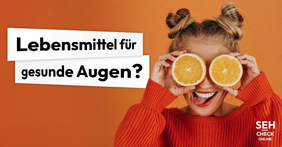 Können bestimmte Lebensmittel die Sehkraft verbessern?